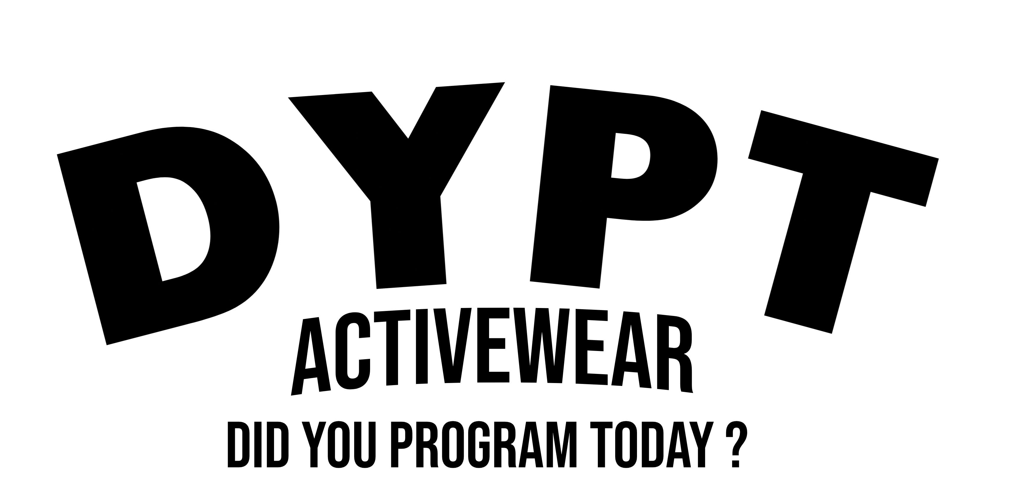 DYPT Activewear - Did You Program Today?